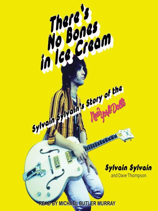 Title details for There's No Bones in Ice Cream by Sylvain Sylvain - Wait list